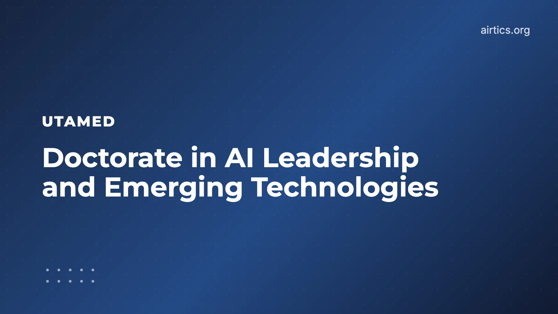 Doctorate in AI Leadership and Emerging Technologies - Airtics Education