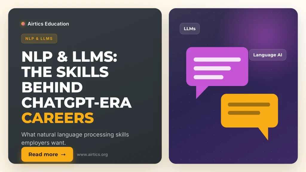 NLP & LLMs: The Skills Behind ChatGPT-Era Careers - Airtics Education