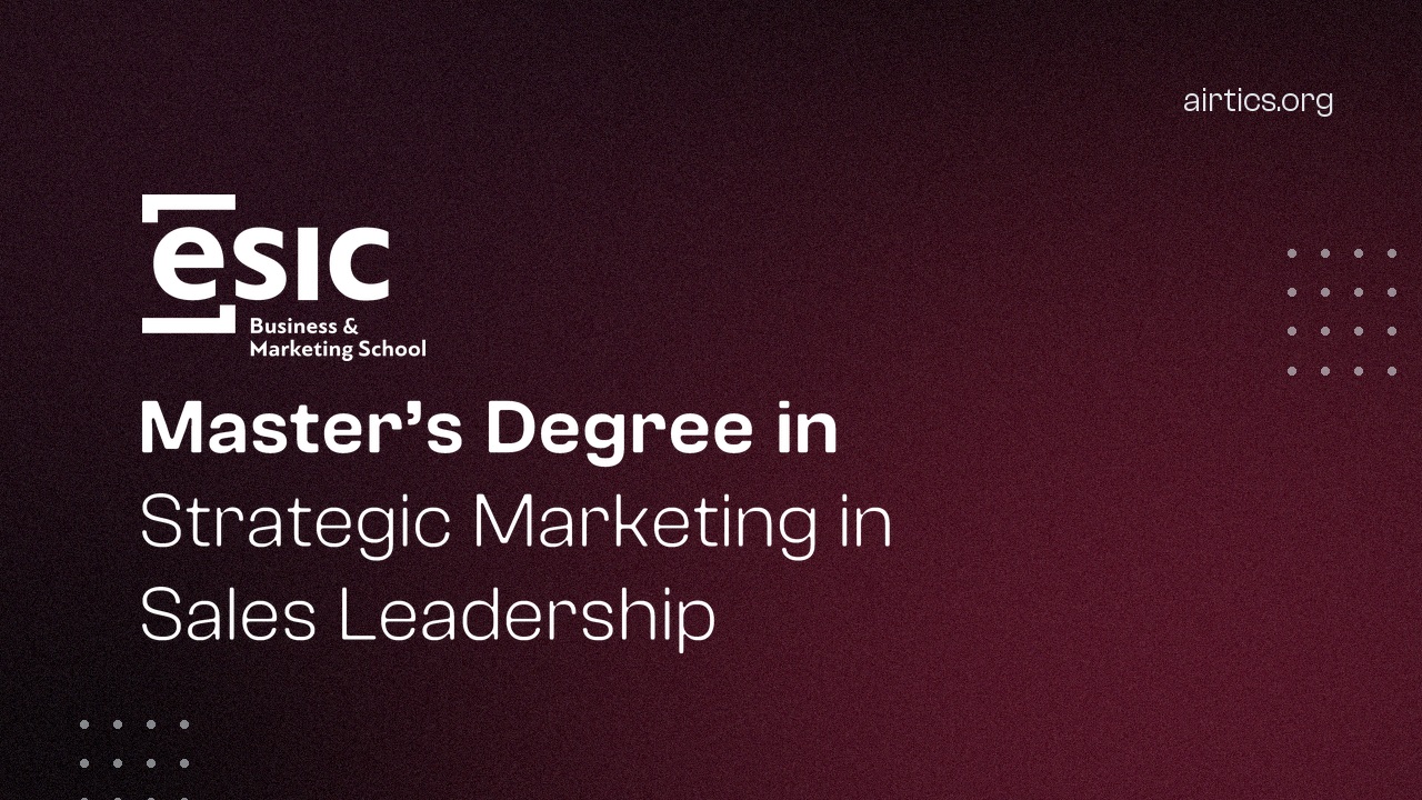 Master’s Degree in Strategic Marketing in Sales Leadership and Marketing, Airtics Education