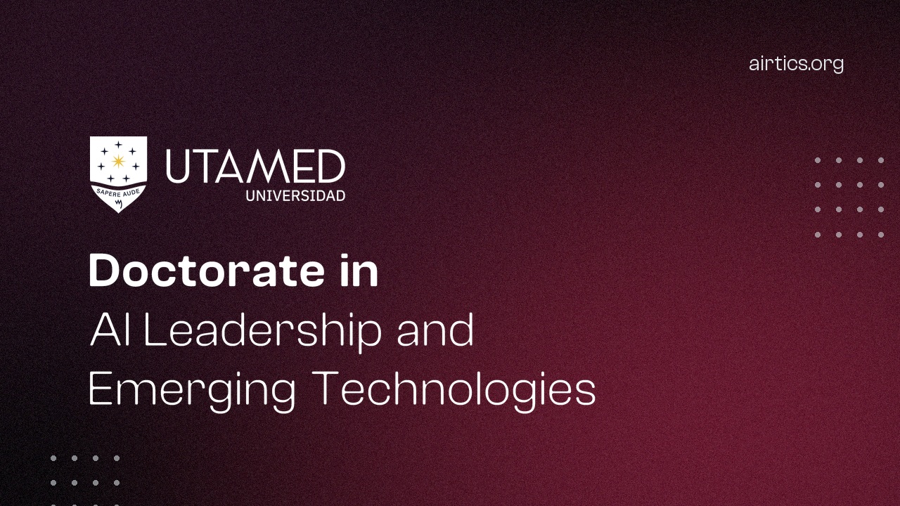 Doctorate in AI Leadership and Emerging Technologies, Airtics Education