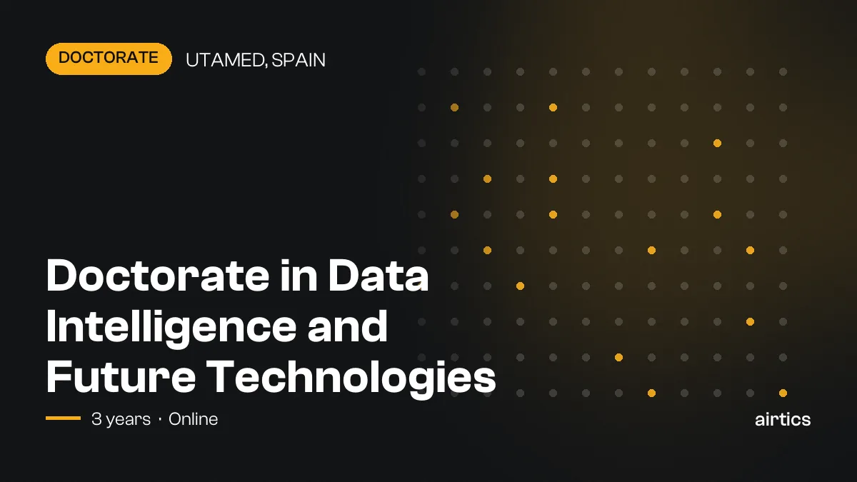 Doctorate in Data Intelligence and Future Technologies: online doctorate awarded by UTAMED, Spain