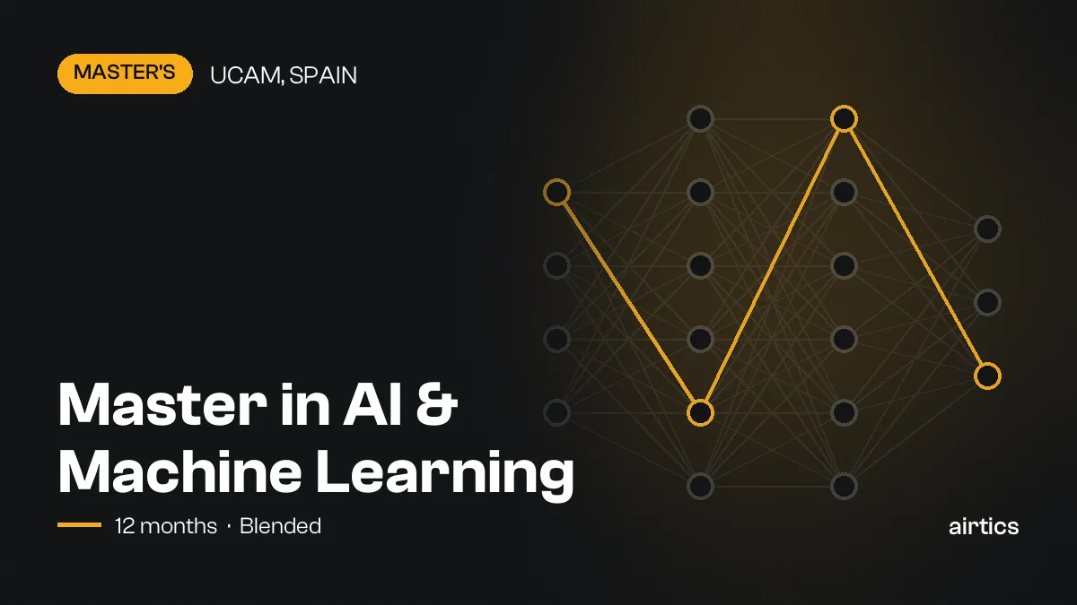 Master in AI & Machine Learning: online master’s awarded by Universidad Católica de Murcia (UCAM), Spain